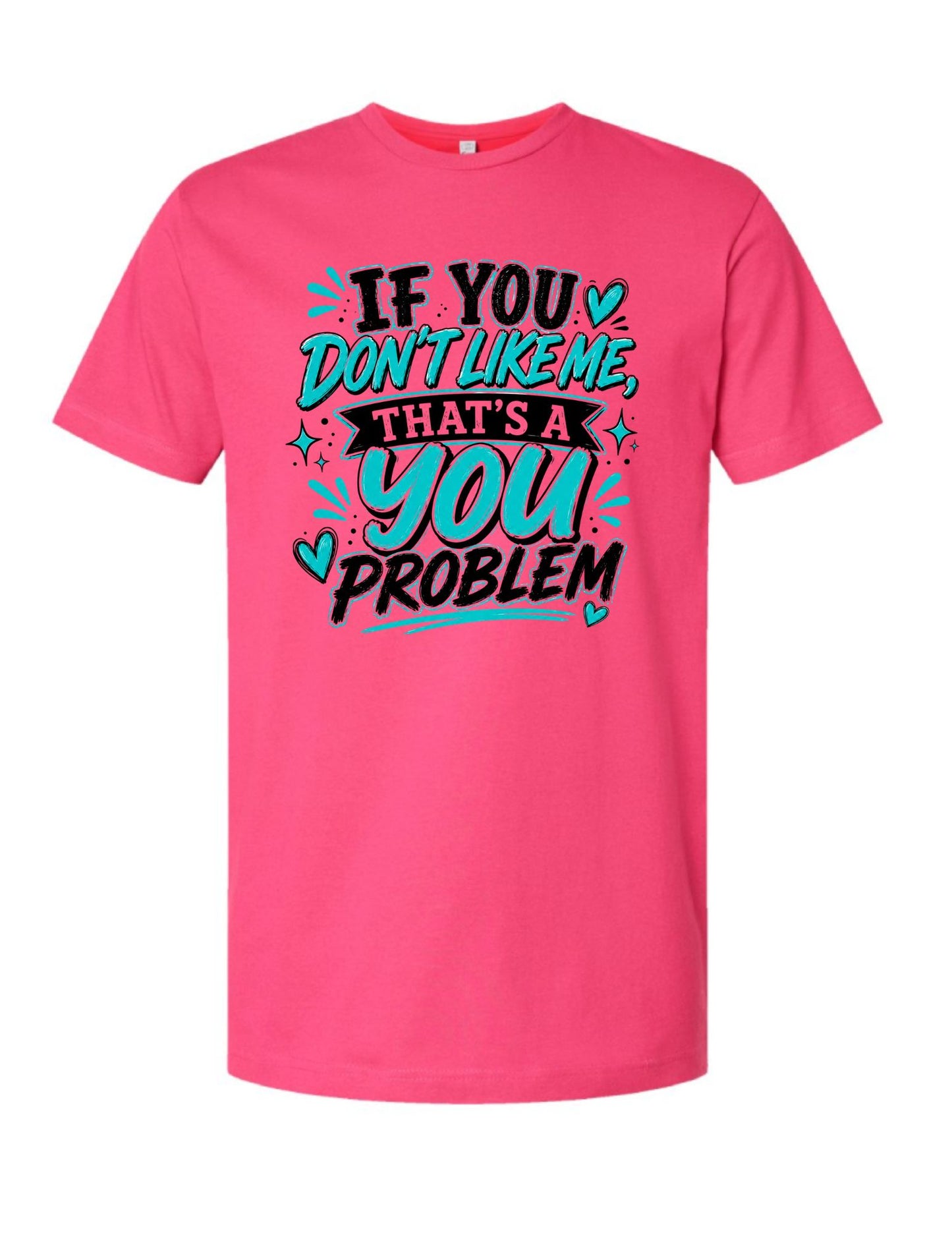 That's a YOU Problem Tee